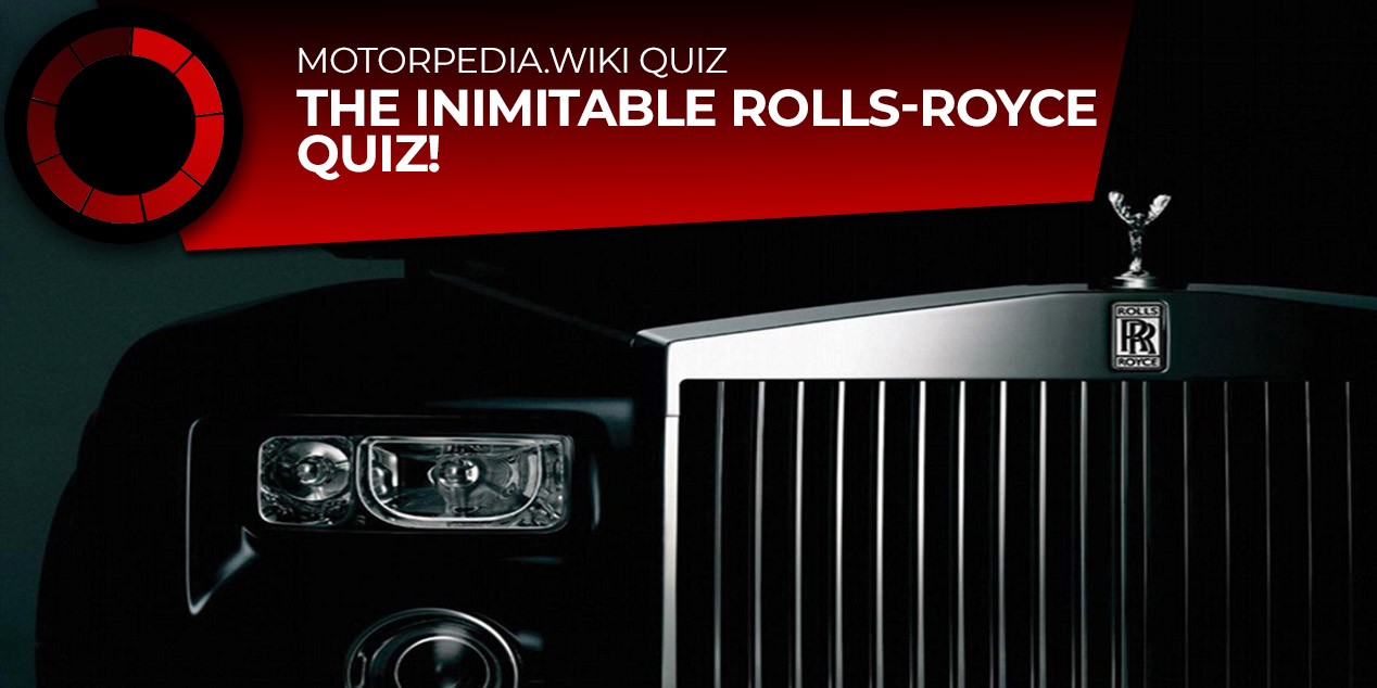 The Inimitable Rolls-Royce Quiz!